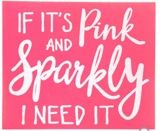 If it’s Pink & Sparkly Sign