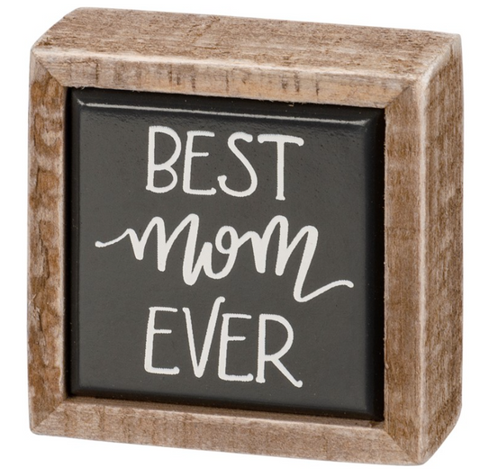 Best Mom Ever Mini Sign