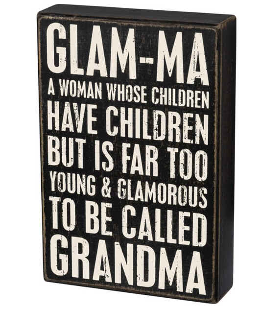 Glam-ma Too Young To Be Called Grandma Sign